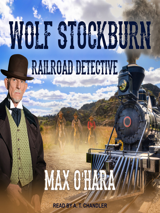 Title details for Wolf Stockburn, Railroad Detective by Max O'Hara - Available